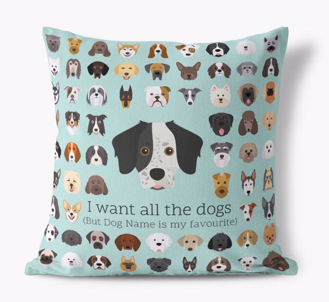 I Want All the Dogs: Personalised {breedFullName} Canvas Cushion 